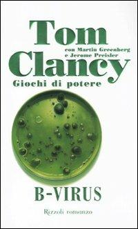 B-virus. Giochi di potere - Tom Clancy,Martin Greenberg,Jerome Preisler - 3