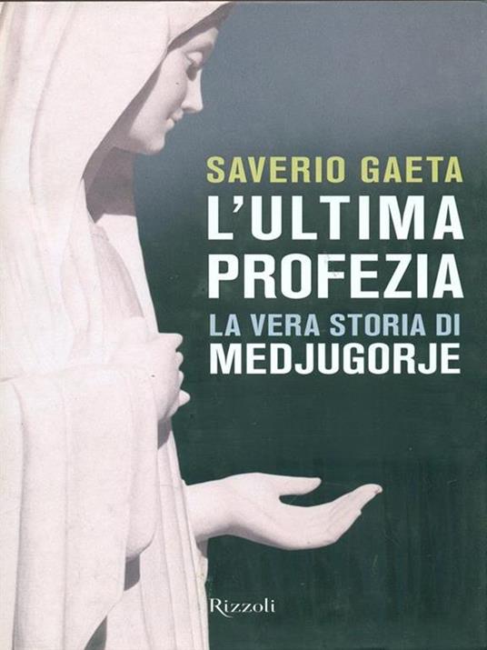 L'ultima profezia. La vera storia di Medjugorje - Saverio Gaeta - 2