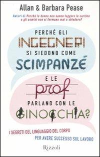 Perché gli ingegneri si siedono come gli scimpanzé e le prof parlano con le ginocchia? - Allan Pease,Barbara Pease - copertina