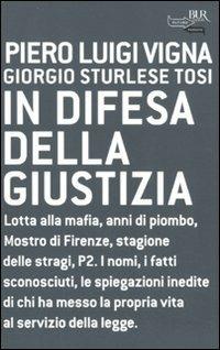 In difesa della giustizia - Piero Luigi Vigna,Giorgio Sturlese Tosi - copertina