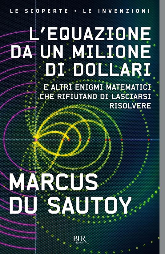 L'equazione da un milione di dollari. E altri enigmi matematici che rifiutano di lasciarsi risolvere - Marcus Du Sautoy - copertina