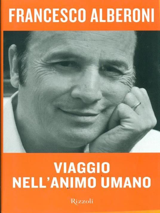 Viaggio nell'animo umano - Francesco Alberoni - 3