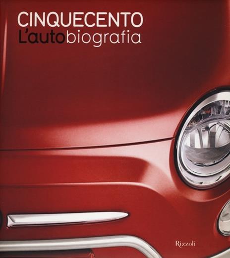 Cinquecento. L'autobiografia. Ediz. illustrata - 2