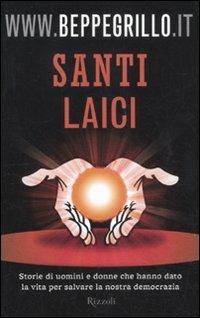 Santi laici. Storie di uomini e donne che hanno dato la vita per salvare la nostra democrazia - Beppe Grillo - copertina