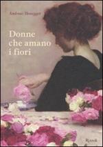 Donne che amano i fiori. Ediz. illustrata