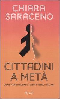 Cittadini a metà. Come hanno rubato i diritti degli italiani - Chiara Saraceno - 5