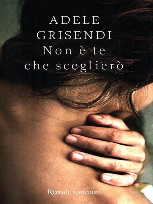 Non è te che sceglierò - Adele Grisendi - 3