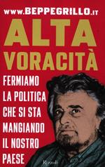 Alta voracità. Fermiamo la politica che si sta mangiando il nostro Paese