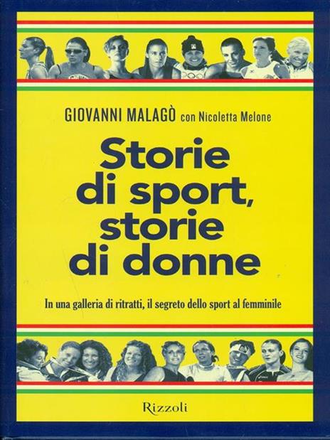 Storie di sport, storie di donne. In una galleria di ritratti, il segreto dello sport al femminile - Giovanni Malagò,Nicoletta Melone - copertina