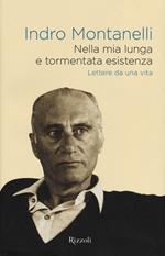 Nella mia lunga e tormentata esistenza. Lettere da una vita