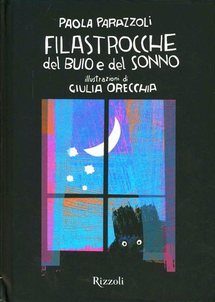 Filastrocche del buio e del sonno. Ediz. illustrata - Paola Parazzoli,Giulia Orecchia - copertina