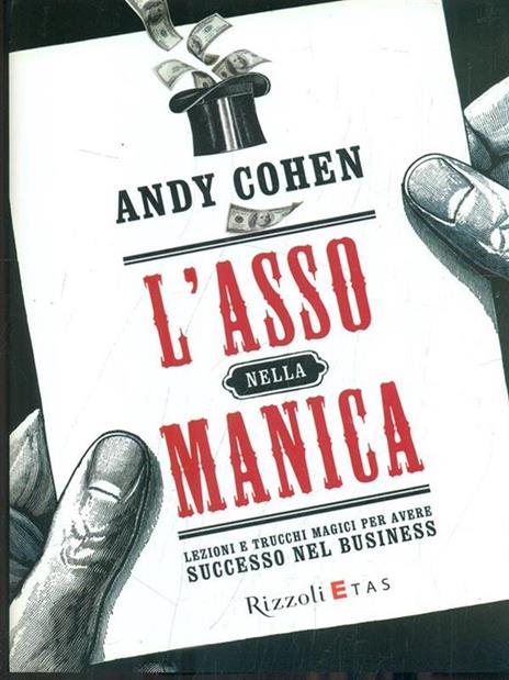 L'asso nella manica. Lezioni e trucchi magici per avere successo nel business - Andy Cohen - 6