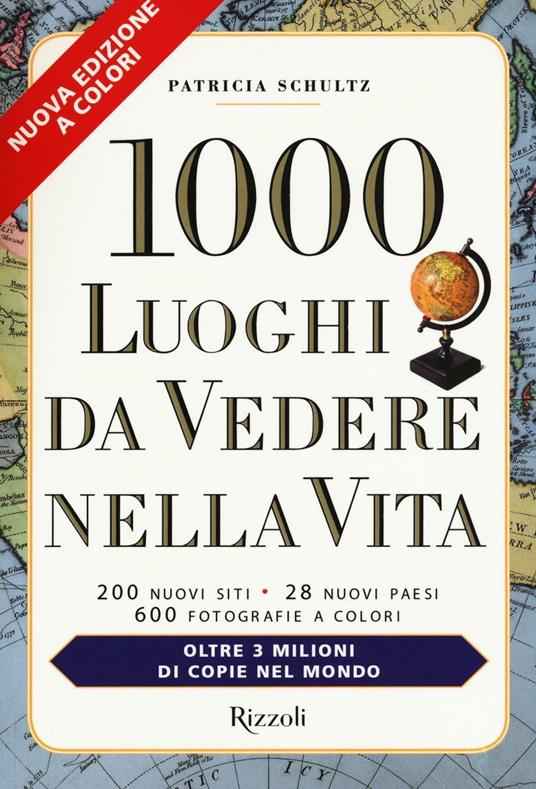 1000 luoghi da vedere nella vita - Patricia Schultz - copertina