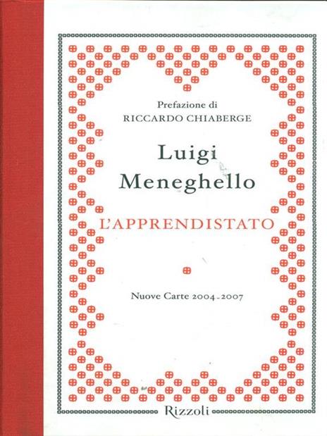 L'apprendistato. Nuove carte 2004-2007 - Luigi Meneghello - 2