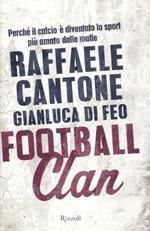 Football clan. Perché il calcio è diventato lo sport più amato dalle mafie