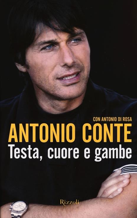 Testa, cuore e gambe - Antonio Conte,Antonio Di Rosa - 6