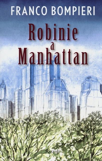 Robinie a Manhattan - Franco Bompieri - copertina