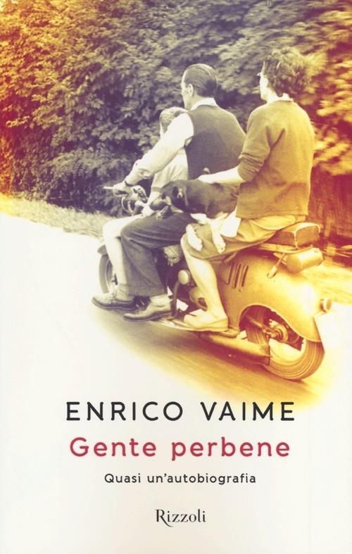 Gente perbene. Quasi un'autobiografia - Enrico Vaime - 3