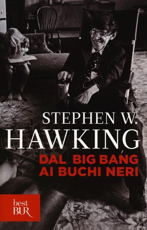 Dal big bang ai buchi neri. Breve storia del tempo - Stephen Hawking - copertina