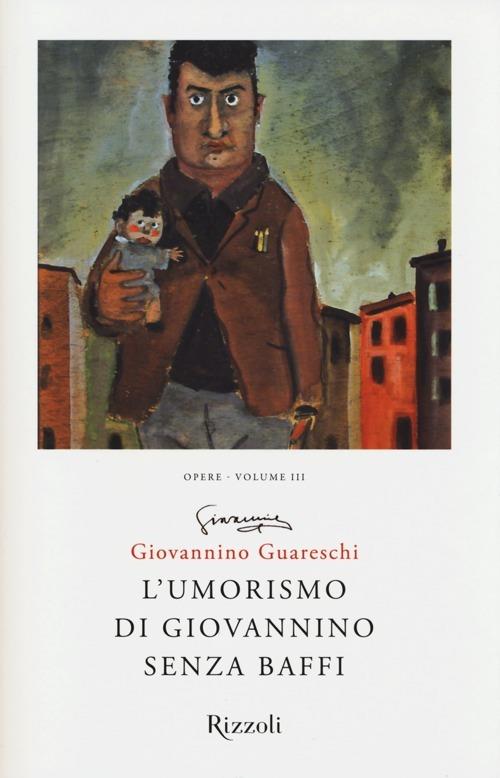 L'umorismo di Giovannino senza baffi. Opere. Vol. 3 - Giovannino Guareschi - 3