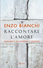 Raccontare l'amore. Parabole di uomini e donne