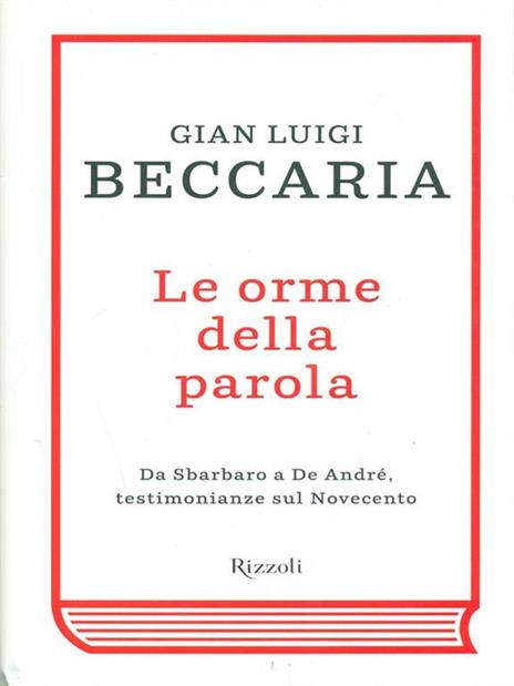 Le orme della parola. Da Sbarbaro a De André, testimonianze sul Novecento - Gian Luigi Beccaria - 3