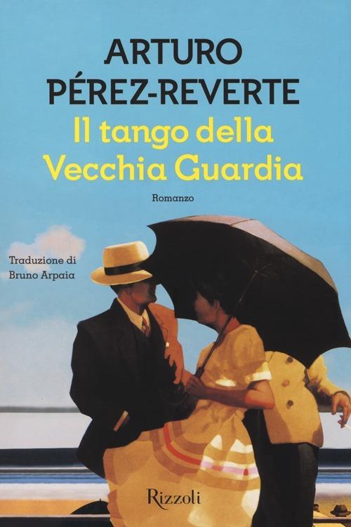 Il tango della Vecchia Guardia - Arturo Pérez-Reverte - copertina