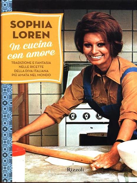 In cucina con amore. Tradizione e fantasia nelle ricette della diva più amata d'Italia. Ediz. illustrata - Sophia Loren - 5