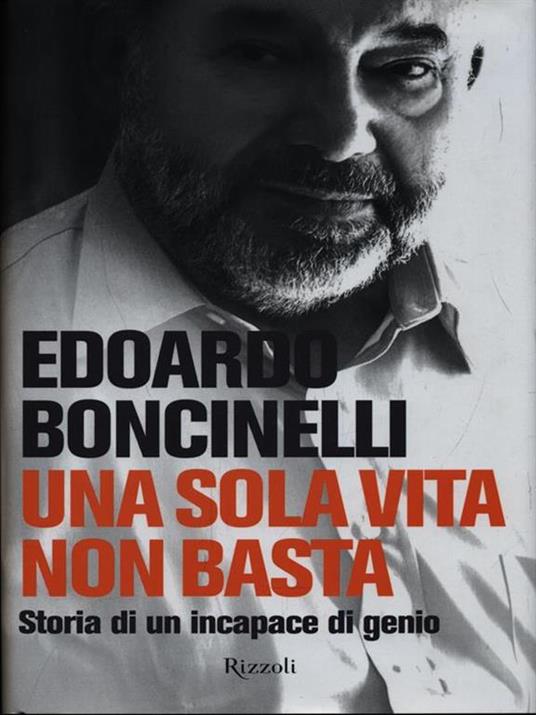 Una sola vita non basta. Storia di un incapace di genio - Edoardo Boncinelli - copertina