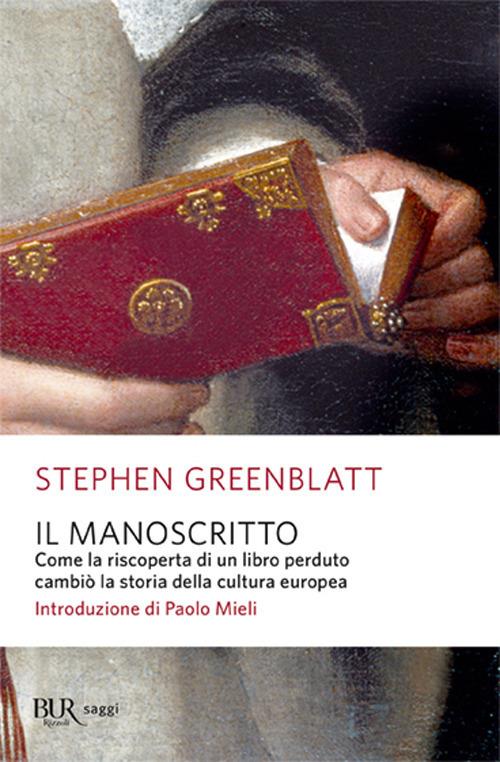 Il manoscritto. Come la riscoperta di un libro perduto cambiò la storia della cultura europea - Stephen Greenblatt - copertina