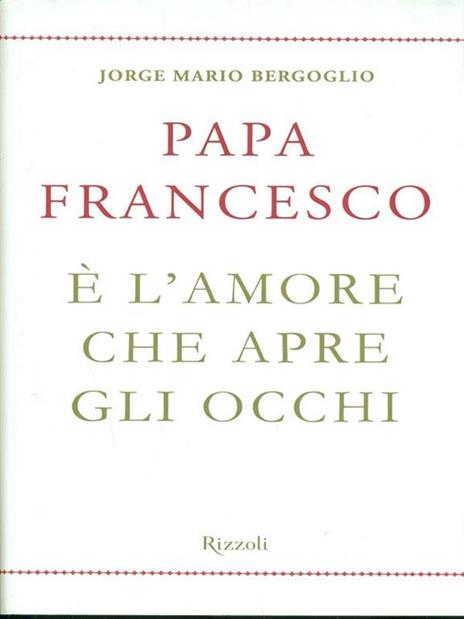 È l'amore che apre gli occhi - Francesco (Jorge Mario Bergoglio) - 6