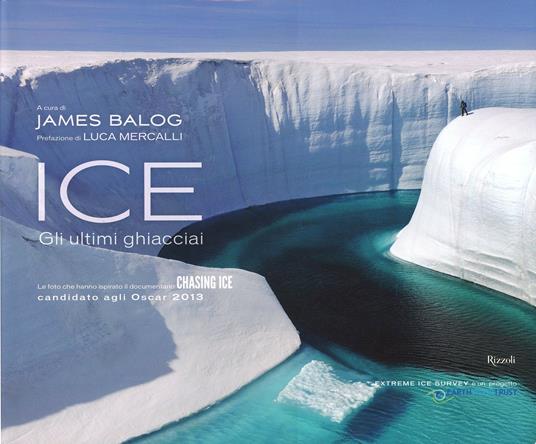 Ice. Gli ultimi ghiacciai. Ediz. illustrata - copertina