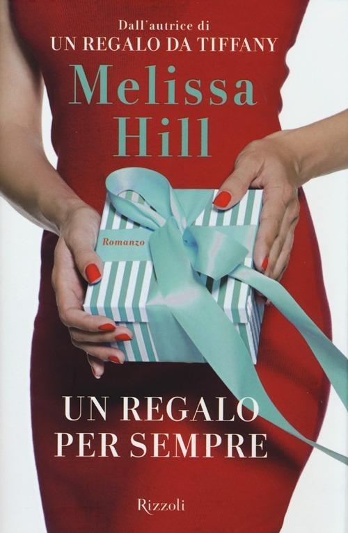 Un regalo per sempre - Melissa Hill - 4