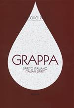 Grappa. Spirito italiano. Ediz. italiana e inglese