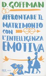 Affrontare il matrimonio con l'intelligenza emotiva