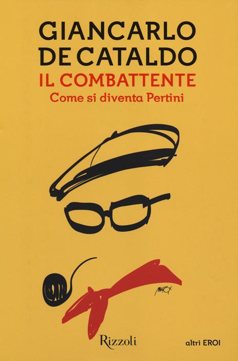 Il combattente. Come si diventa Pertini - Giancarlo De Cataldo - 3