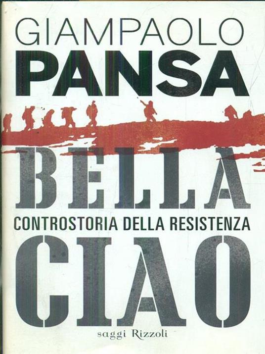 Bella ciao. Controstoria della Resistenza - Giampaolo Pansa - 2