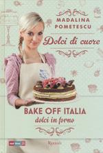 Dolci di cuore. Bake off Italia, dolci in forno