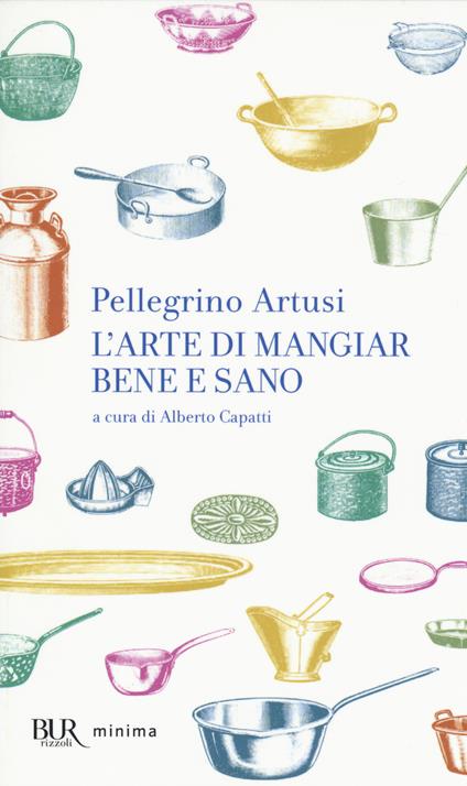 L'arte di mangiar bene e sano - Pellegrino Artusi - copertina