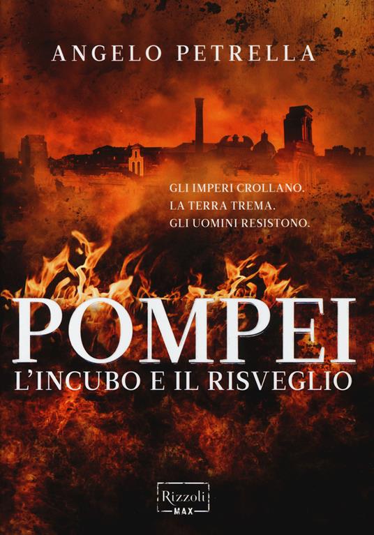 Pompei. L'incubo e il risveglio - Angelo Petrella - 2