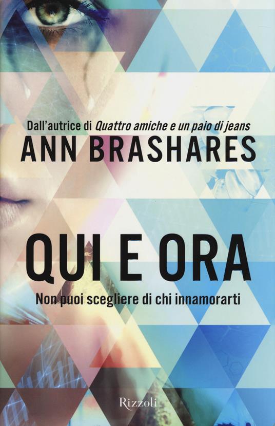 Qui e ora. Non puoi scegliere di chi innamorarti - Ann Brashares - 3