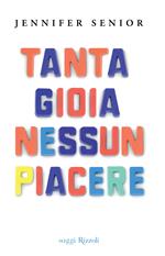 Tanta gioia nessun piacere