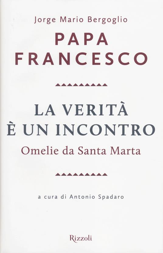 La verità è un incontro. Omelie da Santa Marta. Con CD Audio formato MP3 - Francesco (Jorge Mario Bergoglio) - copertina