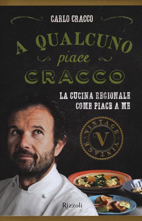 A qualcuno piace Cracco. La cucina regionale come piace a me - Carlo Cracco - 3