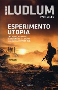 Esperimento utopia - Robert Ludlum,Kyle Mills - 3