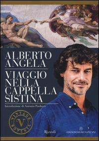 Viaggio nella cappella Sistina. Ediz. illustrata - Alberto Angela - copertina