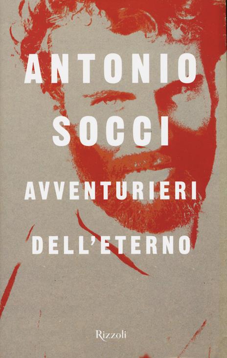 Avventurieri dell'eterno - Antonio Socci - 3