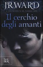 Il cerchio degli amanti. La confraternita del pugnale nero. Vol. 11