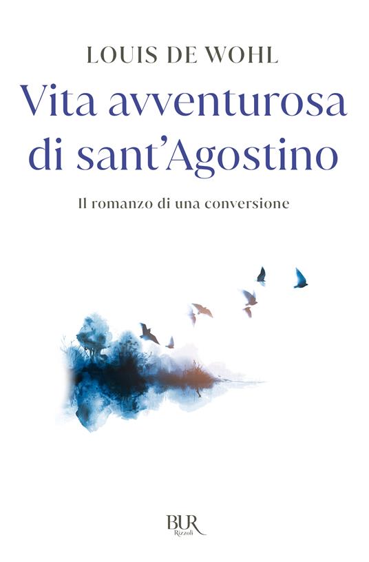 Vita avventurosa di Sant'Agostino - Louis de Wohl - copertina