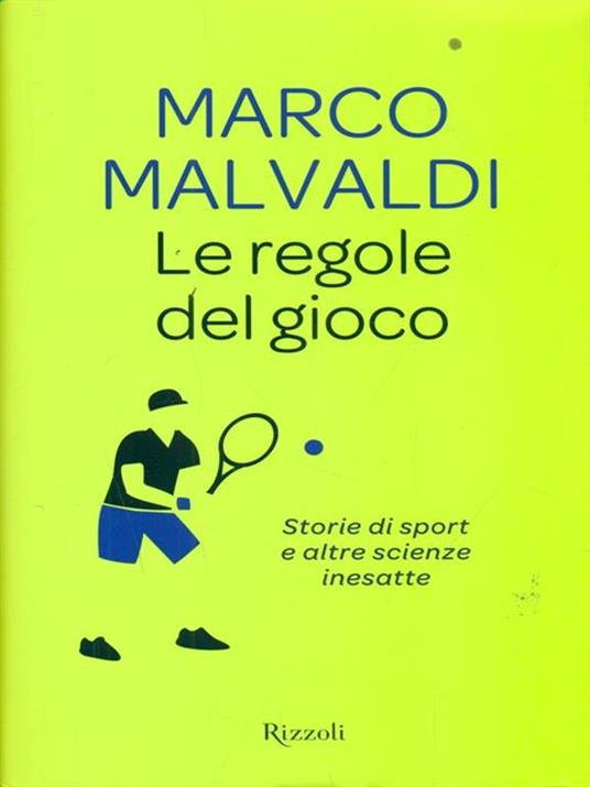 Le regole del gioco. Storie di sport e altre scienze inesatte - Marco Malvaldi - 2